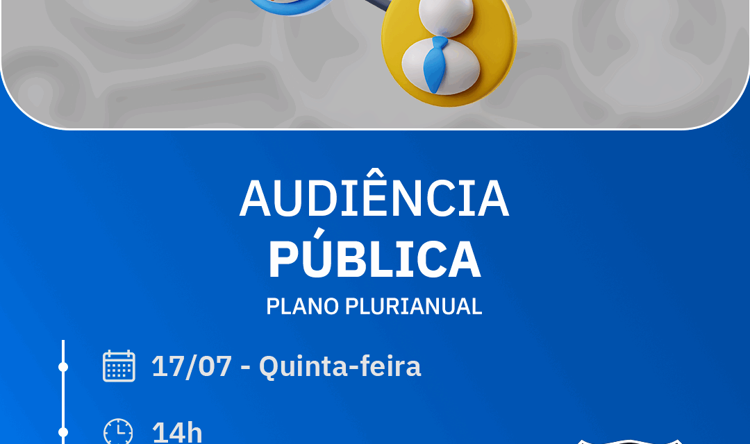 Você sabe o que é PPA? Audiência nesta quinta apresenta o plano orçamentário para os próximos quatro anos em Lages