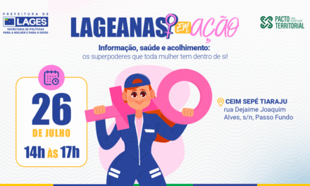 Garotas, vai ter calor e vai ser bom! – Quinta edição de Lageanas em Ação dará atenção às mulheres moradoras do bairro Passo Fundo no dia 26 de julho
