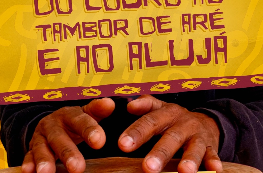 Oficina “Do Couro ao Tambor – do Aré ao Alujá”