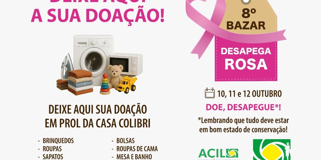 Núcleo da Mulher Empreendedora da ACIL está recebendo doações para a 8ª edição do Bazar Desapega Rosa