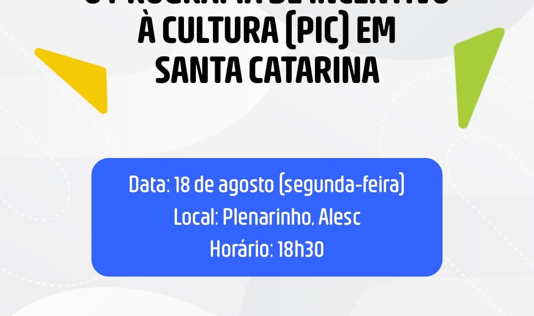 Assembleia Legislativa de SC promove audiência pública sobre o Programa de Incentivo à Cultura na próxima segunda-feira