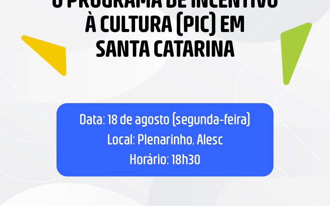Assembleia Legislativa de SC promove audiência pública sobre o Programa de Incentivo à Cultura na próxima segunda-feira