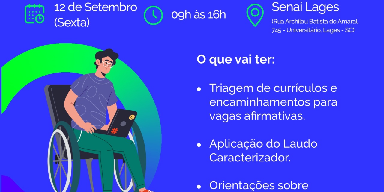Feirão do Emprego voltado às pessoas com deficiências, reabilitados e jovens aprendizes mobiliza Lages pelo direito ao trabalho e à acessibilidade