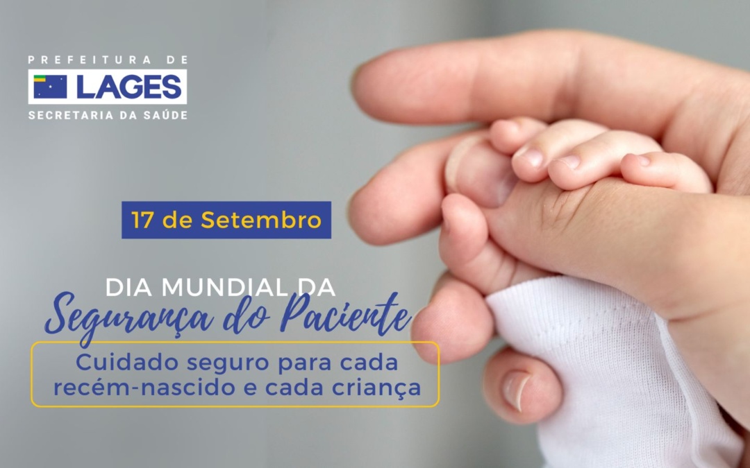Dia Mundial da Segurança do Paciente: Prefeitura de Lages chama atenção da comunidade para consolidar cultura de segurança em todos os níveis do cuidado