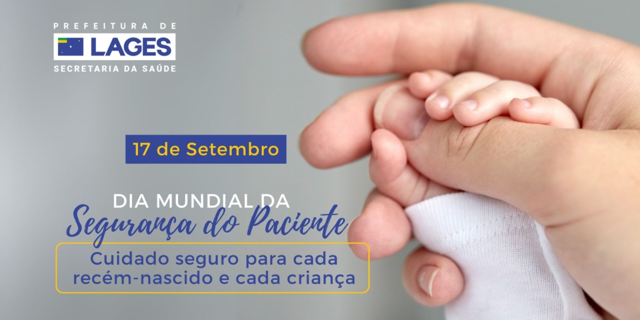 Dia Mundial da Segurança do Paciente: Prefeitura de Lages chama atenção da comunidade para consolidar cultura de segurança em todos os níveis do cuidado