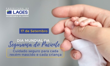 Dia Mundial da Segurança do Paciente: Prefeitura de Lages chama atenção da comunidade para consolidar cultura de segurança em todos os níveis do cuidado