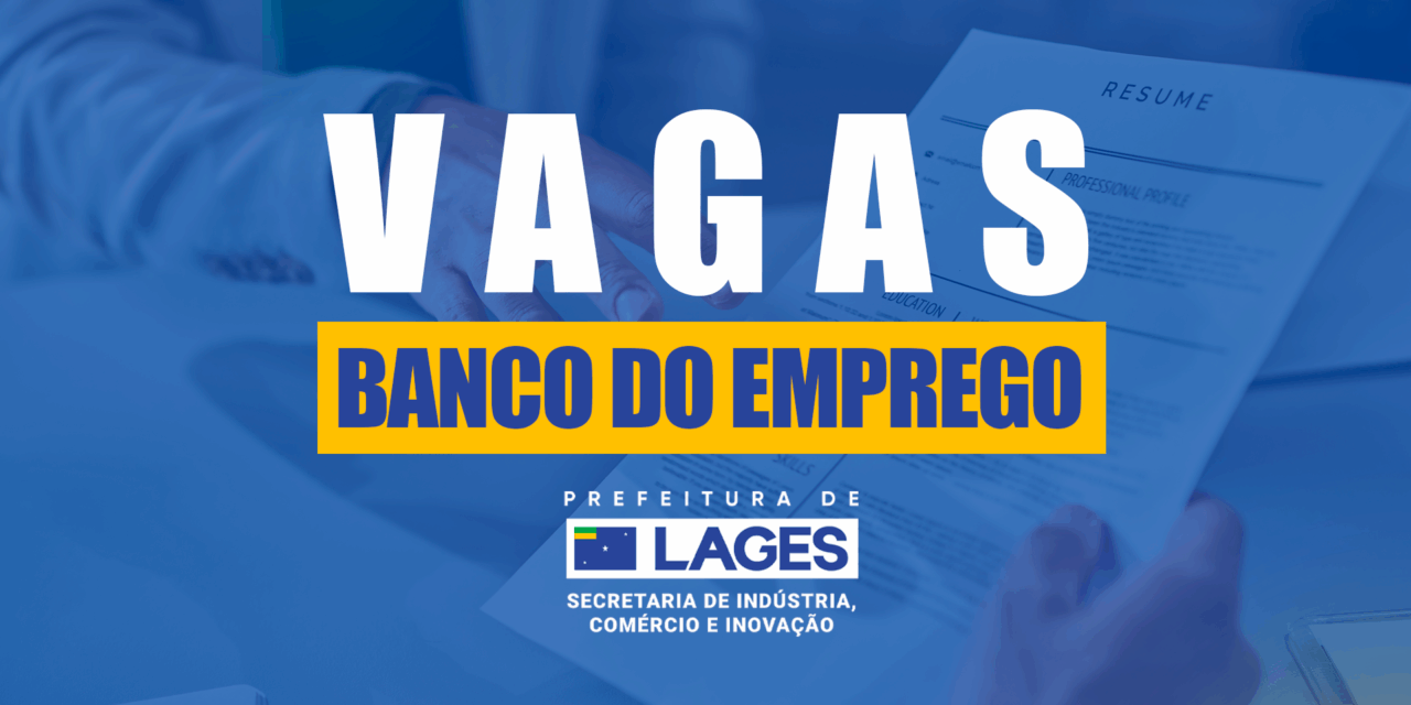 Confira as ofertas de trabalho no Banco do Emprego, nesta semana são mais de 300 vagas disponíveis