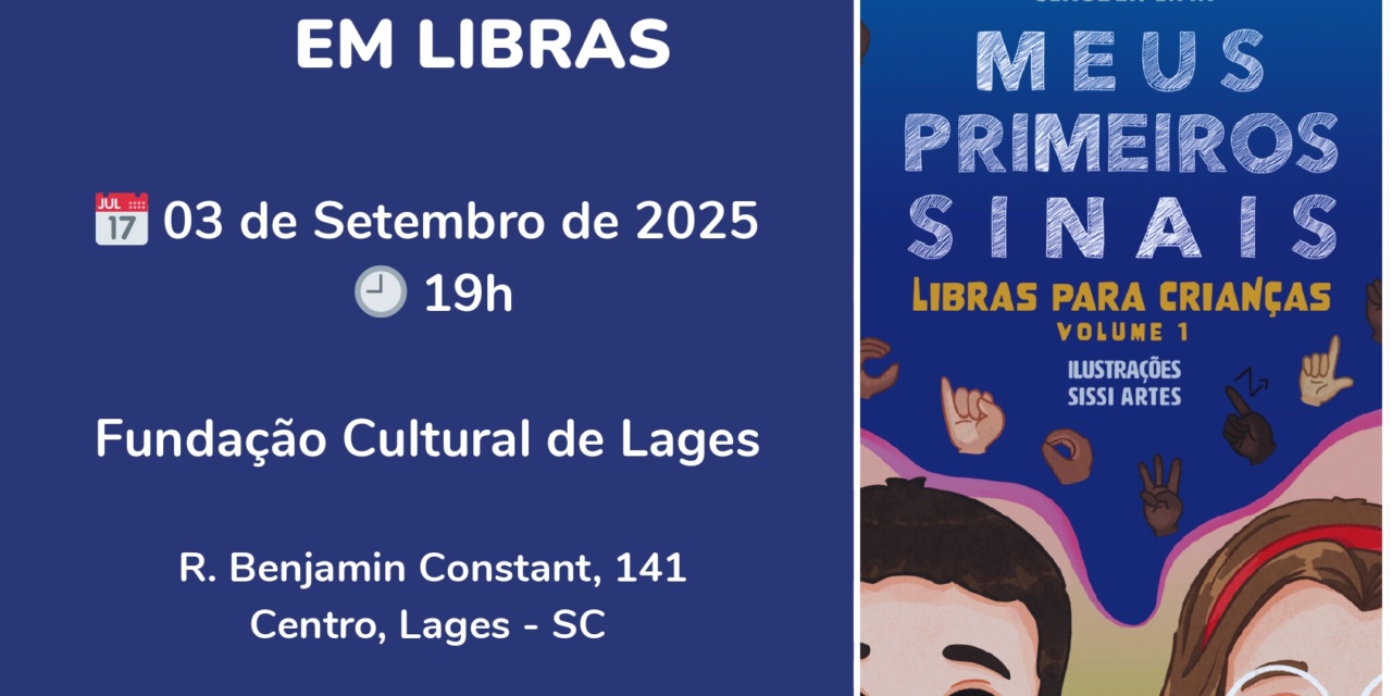 Cultura surda em destaque: Lages recebe Sarau Literário em Libras
