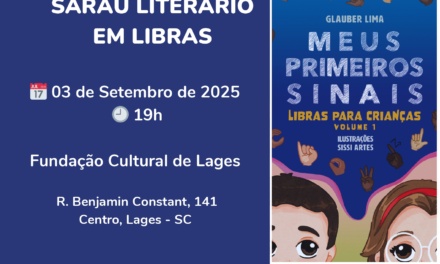 Cultura surda em destaque: Lages recebe Sarau Literário em Libras