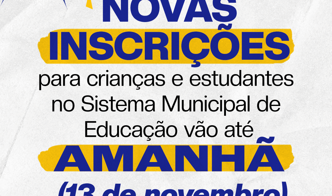 Inscrições para novas matrículas de crianças e estudantes nas Unidades de Ensino municipais encerram amanhã