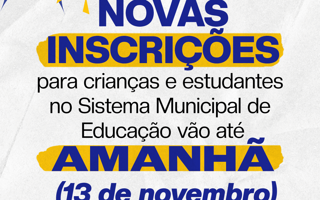Inscrições para novas matrículas de crianças e estudantes nas Unidades de Ensino municipais encerram amanhã