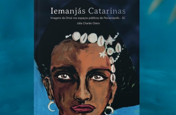 Lançado o livro “Iemanjás Catarinas: imagens da Orixá nos espaços públicos de Florianópolis – SC