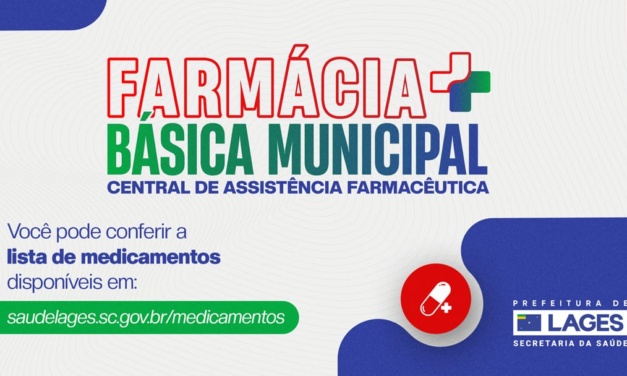 Secretaria da Saúde disponibiliza lista atualizada de medicamentos disponíveis na Farmácia Básica de Lages