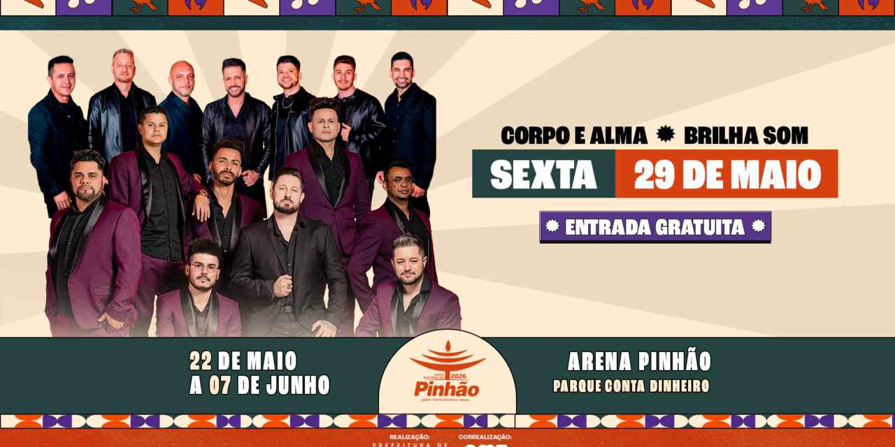 36ª Festa Nacional do Pinhão: Arena Pinhão abre programação com shows gratuitos no Parque Conta Dinheiro, no dia 29 de maio