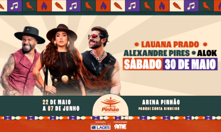 36ª Festa Nacional do Pinhão: Arena Pinhão recebe Lauana Prado, Alexandre Pires e Alok no dia 30 de maio