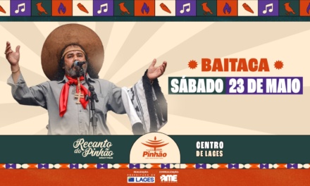 36ª Festa Nacional do Pinhão: Baitaca será a grande atração de sábado (23 de maio) no Recanto do Pinhão