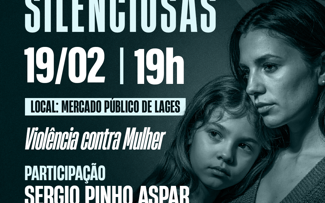 Fim da Violência contra a Mulher: projeto “Vozes Silenciosas” será realizado nesta quinta-feira (19), no Mercado Público de Lages