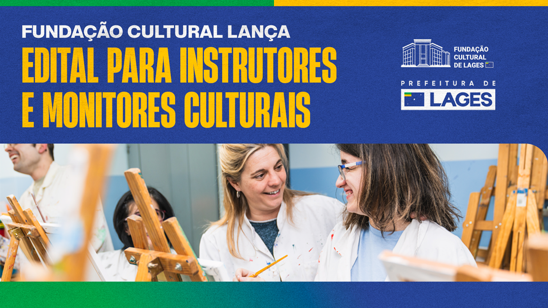 Fundação Cultural de Lages lança edital para instrutores e monitores culturais