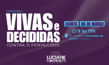 Luciane Carminatti convoca sociedade e poderes públicos para evento inédito contra a escalada dos feminicídios em Santa Catarina