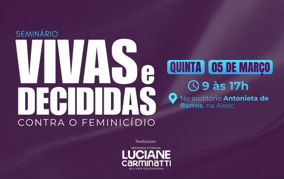 Luciane Carminatti convoca sociedade e poderes públicos para evento inédito contra a escalada dos feminicídios em Santa Catarina