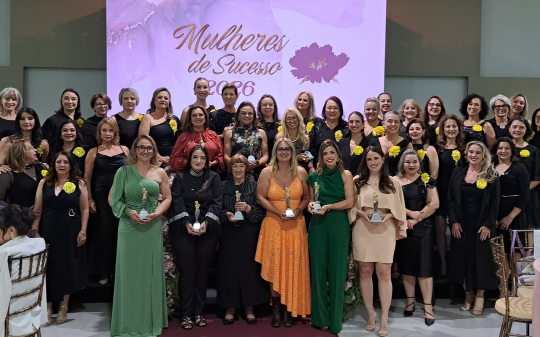 Prêmio Mulheres de Sucesso homenageia nove mulheres que impulsionam o desenvolvimento em Lages
