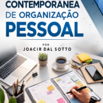 Uma forma contemporânea de organização pessoal   por Joacir Dal Sotto