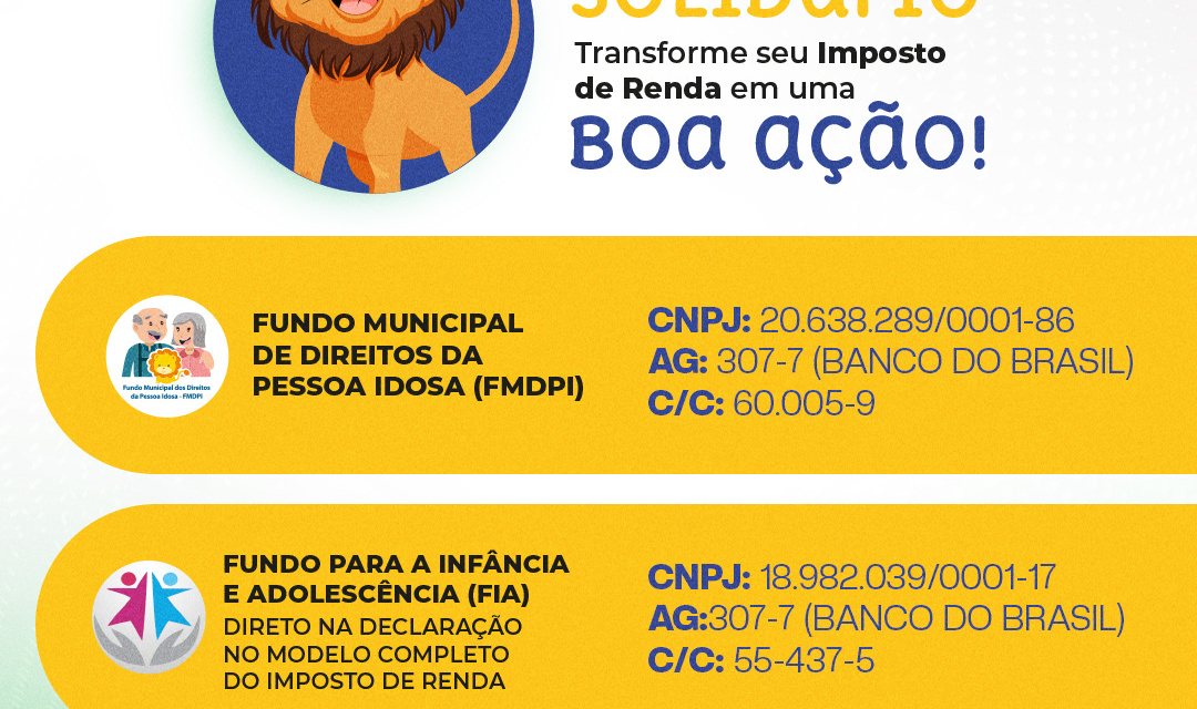 Leão Solidário 2026: Destine até 6% do Imposto de Renda devido para o Fundo da Infância e Adolescência ou ao Fundo Municipal dos Direitos da Pessoa Idosa