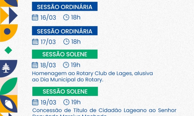 Lages: agenda da Câmara – 16 a 22 de março