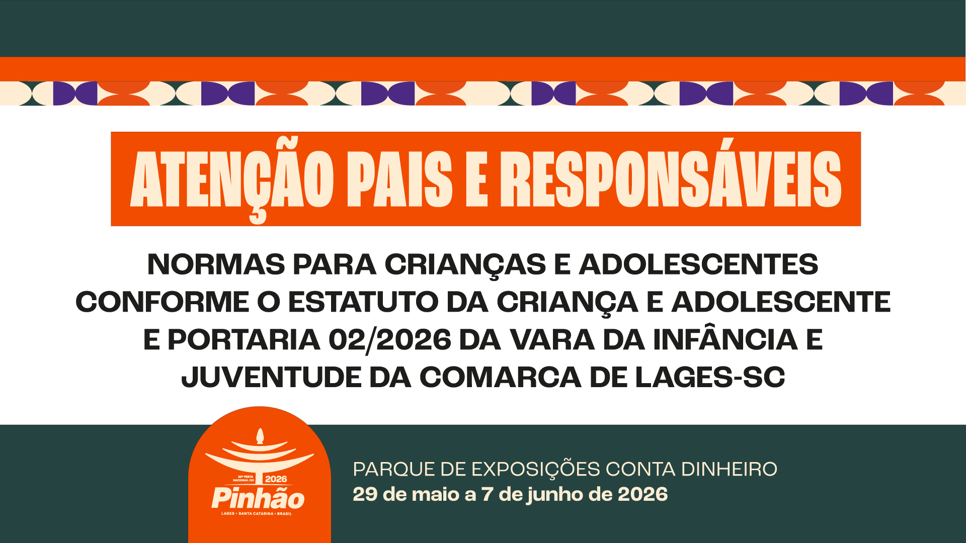 Atenção pais e responsáveis: 36ª Festa Nacional do Pinhão terá regras específicas para entrada e permanência de crianças e adolescentes no Parque Conta Dinheiro
